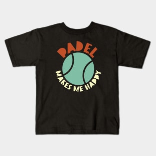 Padel Makes Me Happy Kids T-Shirt